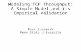 Modeling TCP Throughput: A Simple Model and its Empirical Validation Ross Rosemark Penn State University.