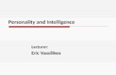 Personality and Intelligence Lecturer: Eric Vassilikos.