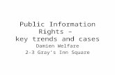 Public Information Rights – key trends and cases Damien Welfare 2-3 Gray’s Inn Square.
