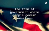 The form of government where people govern themselves.