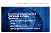 Section 10: Assigning and Publishing Software Packages Using MSI Packages to Distribute Software Using Group Policy as a Software Deployment Method Deploying.
