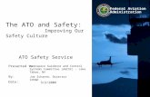 Presented to: By: Date: Federal Aviation Administration The ATO and Safety: Improving Our Safety Culture ATO Safety Service Aerospace Guidance and Control.