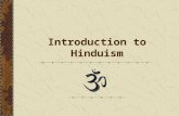 Introduction to Hinduism. Background - Hinduism The oldest of the five major religions Approximately 800 million followers “OM” – the Pravnava, most powerful.