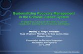 Systematizing Recovery Management in the Criminal Justice System Integrating Justice and Health to Lower Recidivism among Drug-Involved Offenders Melody.