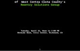 1 Welcome All! To the Monthly Meeting of West Contra Costa County’s Reentry Solutions Group Tuesday, April 24, Noon to 2:00 PM Bermuda Room, Civic Center,