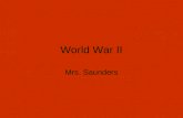 World War II Mrs. Saunders. World War II World War II began with Hitler’s invasion of Poland in 1939, followed shortly after by the Soviet Union’s invasion.