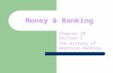 Money & Banking Chapter 10 Section 2 The History of American Banking.