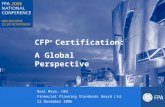 CFP ® Certification: A Global Perspective Noel Maye, CEO Financial Planning Standards Board Ltd. 22 November 2006.