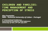 CHILDREN AND FAMILIES: TIME MANAGEMENT AND PERCEPTION OF STRESS Elsa Fontainha ISEG – Technical University of Lisbon – Portugal 3 rd International Conference.