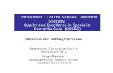 Commitment 11 of the National Dementia Strategy: Quality and Excellence in Specialist Dementia Care (QESDC) Welcome and Setting the Scene Beardmore Conference.