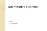 Quantitative Methods Part 3 T- Statistics. Standard Deviation Measures the spread of scores within the data set ◦ Population standard deviation is used.