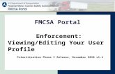 Enforcement: Viewing/Editing Your User Profile FMCSA Portal Prioritization Phase I Release, December 2010 v1.4.