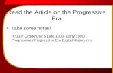Read the Article on the Progressive Era Take some notes! H:\11th Grade\Unit 5 Late 1800- Early 1900\Progressives\Progressive Era Digital History.mht.