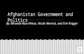 Afghanistan Government and Politics By: Miranda Ross-Hintze, Nicole Wenrick, and Erin Krigger.