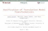 Verification of Translation Model Transformations Levi Lúcio †, Bentley James Oakes, and Hans Vangheluwe †,‡ † School of Computer Science, McGill University,