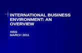 INTERNATIONAL BUSINESS ENVIRONMENT: AN OVERVIEW XISS MARCH 2011.