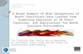 A Broad Summary of What Delegations of North Carolinians Have Learned from Examining Education in 10 Other Countries, and Implications for North Carolina.