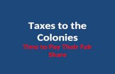 Taxes to the Colonies Time to Pay Their Fair Share.
