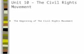 Unit 10 – The Civil Rights Movement ■ The Beginning of The Civil Rights Movement.