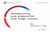 Incorporating exam preparation into large classes Date Presenter’s Name.