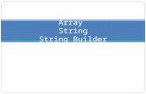Array String String Builder. Arrays Arrays are collections of several elements of the same type E.g. 100 integers, 20 strings, 125 students, 12 dates,
