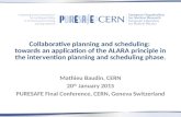 Collaborative planning and scheduling: towards an application of the ALARA principle in the intervention planning and scheduling phase. Mathieu Baudin,