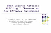 When Science Matters: Shifting Influences on Sex Offender Punishment Chrysanthi Leon, JD, PhD Candidate Jurisprudence & Social Policy Program University.