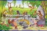 Population and Community Ecology Chapter 35. Population Density Ecologists often describe a population in terms of its density. Ecologists often describe.
