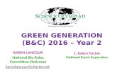 GREEN GENERATION (B&C) 2016 – Year 2 KAREN LANCOUR National Bio Rules Committee Chairman karenlancour@charter.net C. Robyn Fischer National Event Supervisor.