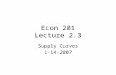 Econ 201 Lecture 2.3 Supply Curves 1-14-2007. It's salmon vs. gold mining in Alaska vote  Opponents claim that the.
