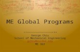 ME Global Programs George Chiu School of Mechanical Engineering gchiu@purdue.edu ME 363.