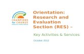 Orientation: Research and Evaluation Section (RES) – Key Activities & Services October 2012.