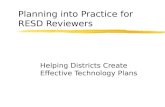 Planning into Practice for RESD Reviewers Helping Districts Create Effective Technology Plans.