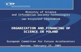 Ministry of Science and Information Society Technologies Jan Krzysztof FRĄCKOWIAK ORGANIZATION AND FINANCING OF SCIENCE IN POLAND European Committee for.