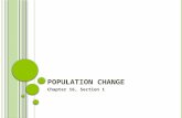 P OPULATION C HANGE Chapter 16, Section 1. M EASURING P OPULATION Population= # of people living in a given area at a time. Demography= the area of sociology.