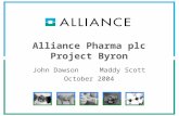 Alliance Pharma plc Project Byron John Dawson Maddy Scott October 2004.