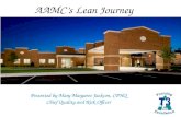 AAMC’s Lean Journey Presented by Mary Margaret Jackson, CPHQ Chief Quality and Risk Officer.