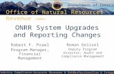 Office of Natural Resources Revenue (ONRR) U.S. Department of Interior ONRR System Upgrades and Reporting Changes Robert F. Prael Program Manager, Financial.