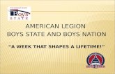 AMERICAN LEGION BOYS STATE AND BOYS NATION “A WEEK THAT SHAPES A LIFETIME!”