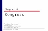 Chapter 6 Congress Pearson Education, Inc. © 2006 American Government 2006 Edition To accompany the Essentials Edition O’Connor and Sabato.