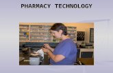 PHARMACY TECHNOLOGY PHARMACY TECHNOLOGY. Purpose The Pharmacy Technician Program seeks to provide our service area with students that have the technical.