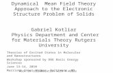 Dynamical Mean Field Theory Approach to the Electronic Structure Problem of Solids Gabriel Kotliar Physics Department and Center for Materials Theory Rutgers.