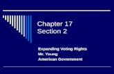 Chapter 17 Section 2 Expanding Voting Rights Mr. Young American Government.