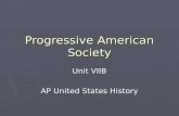 Progressive American Society Unit VIIB AP United States History.