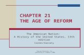 Pearson Education, Inc., publishing as Longman © 2008 CHAPTER 21 THE AGE OF REFORM The American Nation: A History of the United States, 13th edition Carnes/Garraty.