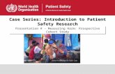 Case Series: Introduction to Patient Safety Research Presentation # - Measuring Harm: Prospective Cohort Study.