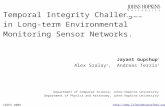 IDIES 2009  Temporal Integrity Challenges in Long-term Environmental Monitoring Sensor Networks. Jayant Gupchup † Alex.
