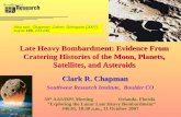 Late Heavy Bombardment: Evidence From Cratering Histories of the Moon, Planets, Satellites, and Asteroids Clark R. Chapman Southwest Research Institute,