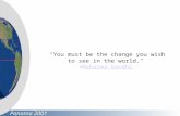 "You must be the change you wish to see in the world." -Mahatma GandhiMahatma Gandhi Panama 2001.