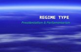 REGIME TYPE Presidentialism & Parliamentarism. ► Democratic regimes  Rely on formal constitutions that protect citizens’ rights and call for free elections.
